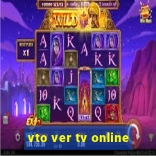 vto ver tv online